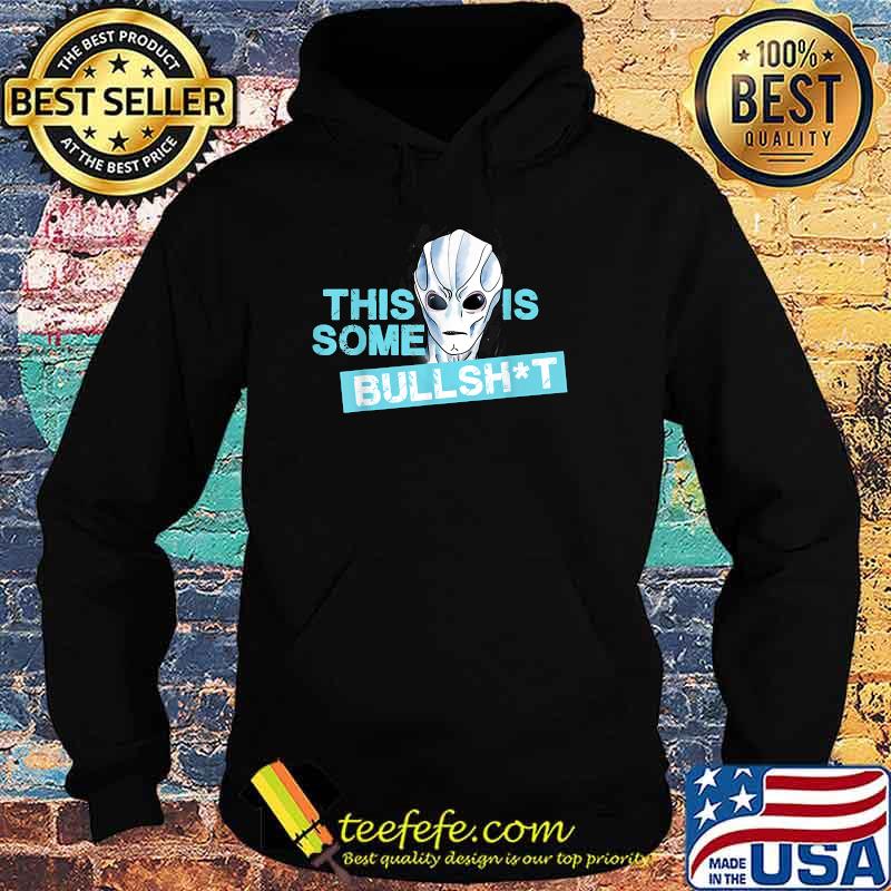 This is some bullshit aliens Shirt Hoodie This is some bullshit aliens Shirt Hoodie
