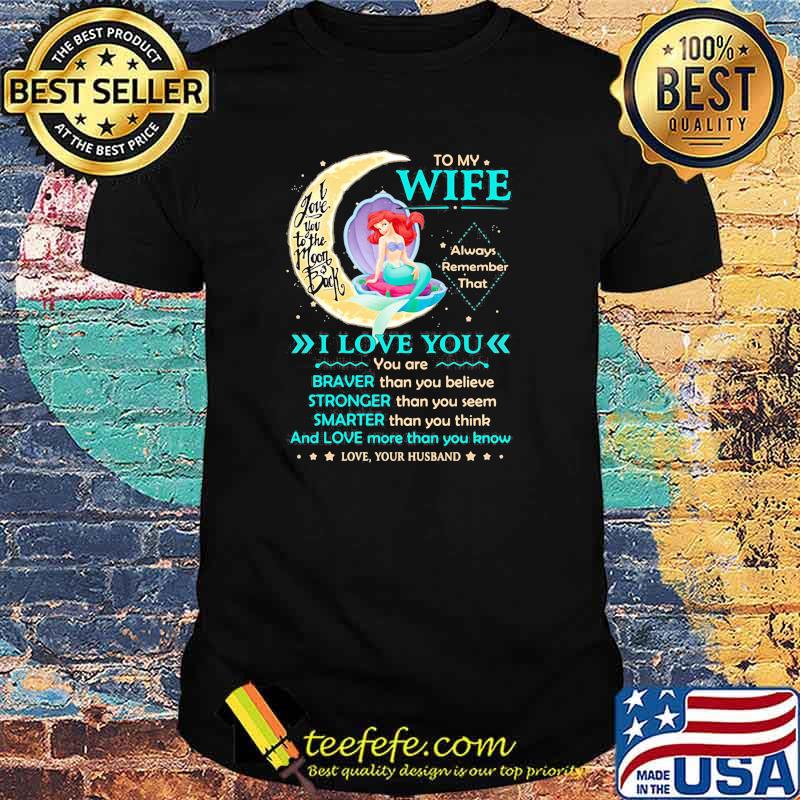 To My Wife Always Remember Ariel Moon Back Shirt