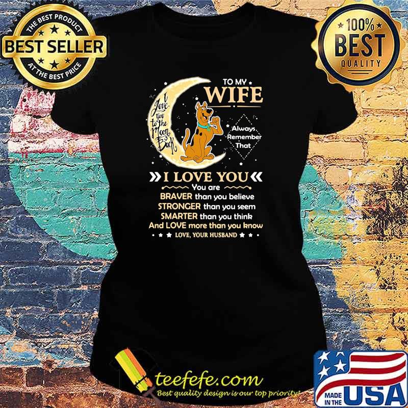 To My Wife Always Remember Scoopy Doo Moon Back Shirt Ladies tee To My Wife Always Remember Scoopy Doo Moon Back Shirt Ladies tee
