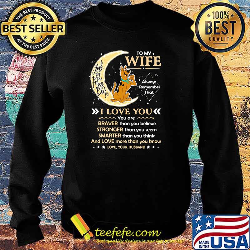 To My Wife Always Remember Scoopy Doo Moon Back Shirt Sweater To My Wife Always Remember Scoopy Doo Moon Back Shirt Sweater