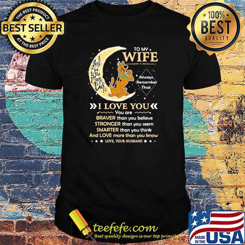 To My Wife Always Remember Scoopy Doo Moon Back Shirt To My Wife Always Remember Scoopy Doo Moon Back Shirt