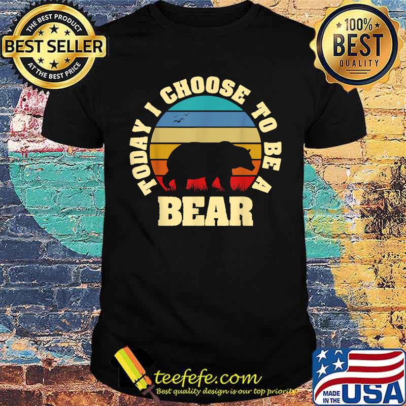 Today i choose to be a bear vintage T-Shirt