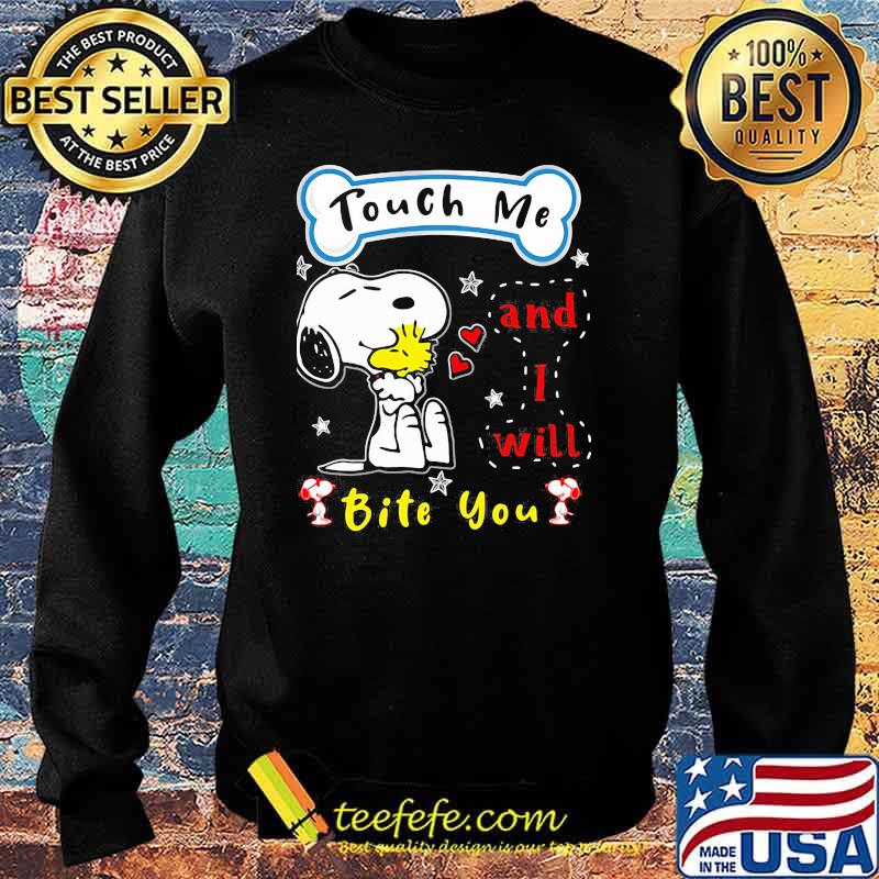 Touch me and i will bite you snoopy Sweater Touch me and i will bite you snoopy Sweater