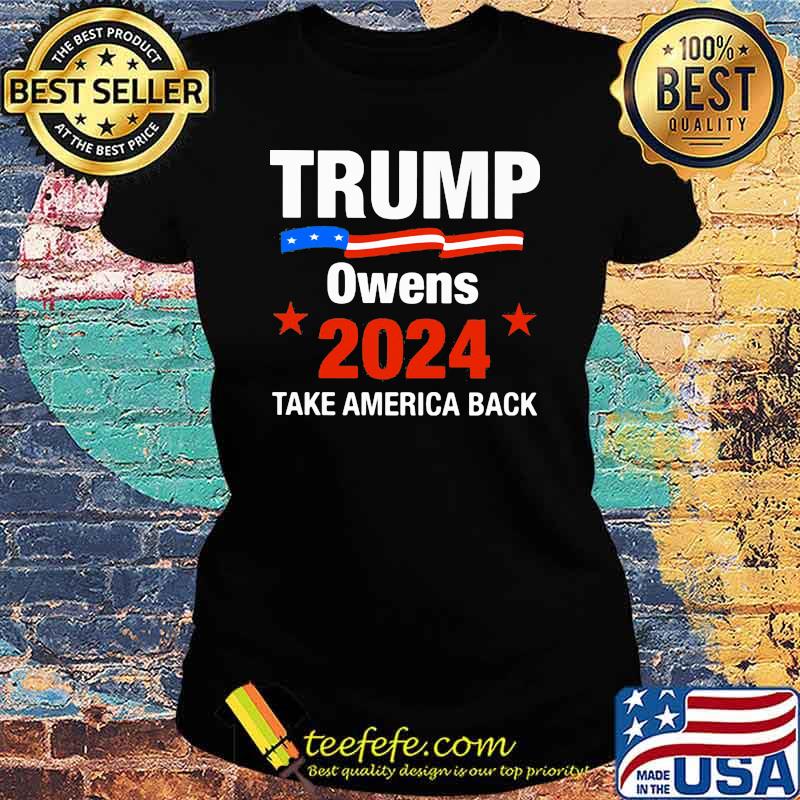 Trump Owens 2024 Take American Back Shirt Ladies tee Trump Owens 2024 Take American Back Shirt Ladies tee