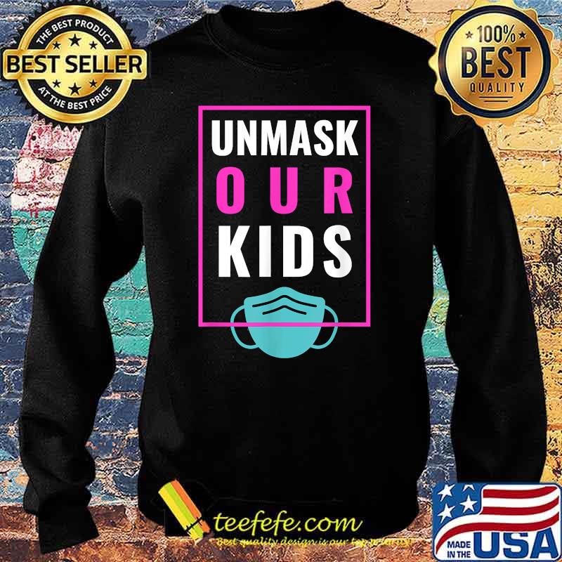 Unmask Our Kids Mask T-Shirt Sweater Unmask Our Kids Mask T-Shirt Sweater
