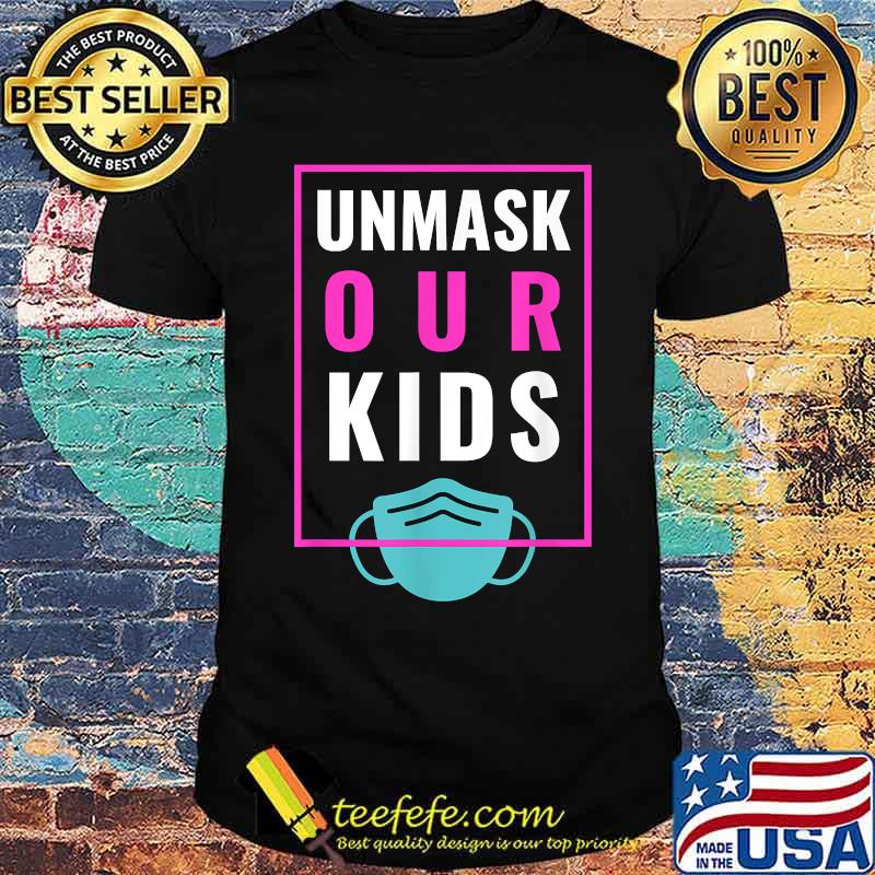 Unmask Our Kids Mask T-Shirt