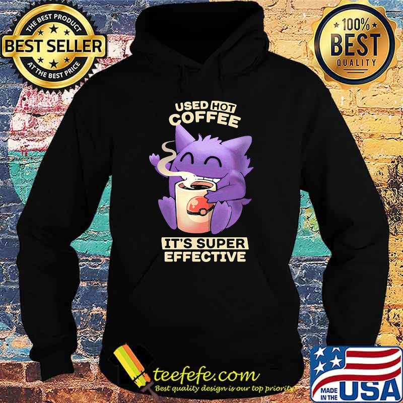Used hot coffee it's super effective Pokemon Hoodie Used hot coffee it's super effective Pokemon Hoodie