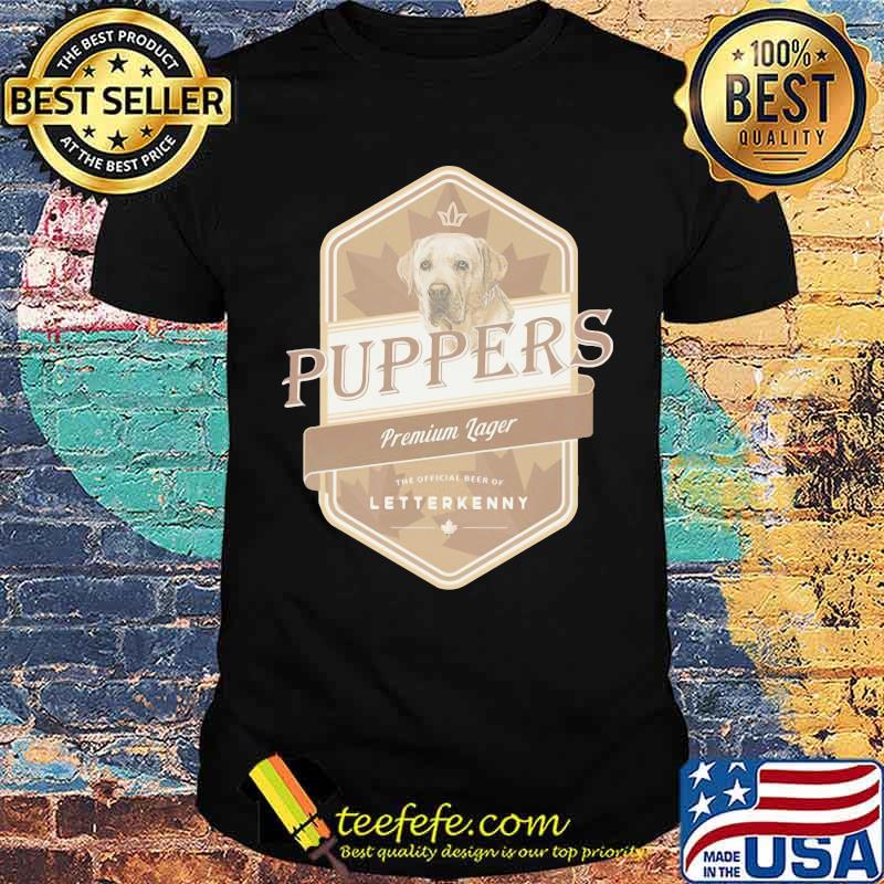 Puppers Premium Lager Letterkenny Dog shirt