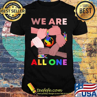 We Are All One LGBT Shirt
