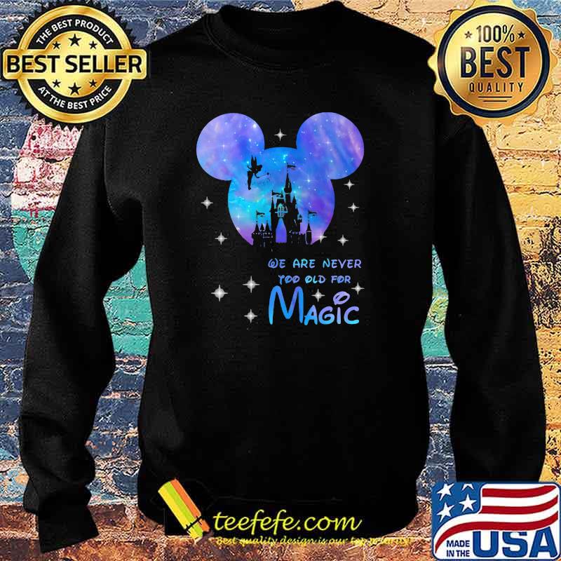 We are never too old for magic disney hologram Sweater We are never too old for magic disney hologram Sweater