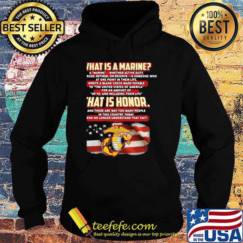What Is Marine That Is Honor American Flag Shirt Hoodie What Is Marine That Is Honor American Flag Shirt Hoodie