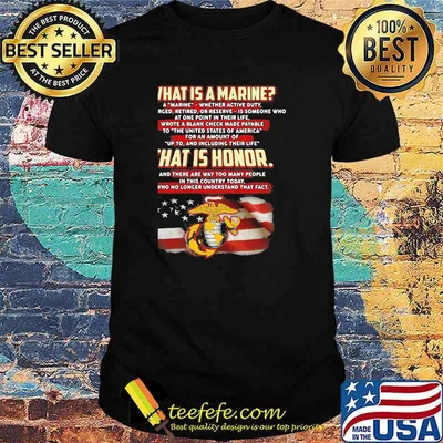 What Is Marine That Is Honor American Flag Shirt