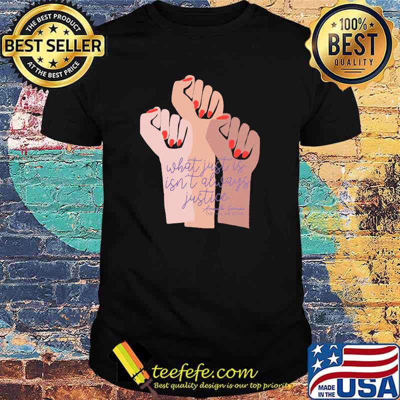 What just is isn't always justice Melanin Shirt