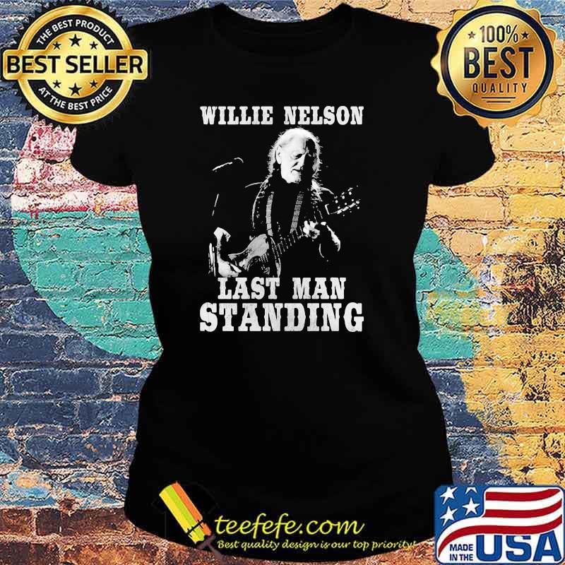 Willie Nelson last man standing guitar Ladies tee Willie Nelson last man standing guitar Ladies tee