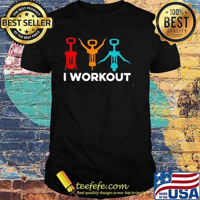 Wine I work out Shirt