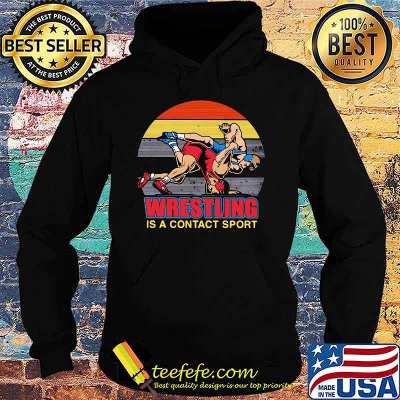 Wrestling IS A Contact Sort Vintage Shirt Hoodie Wrestling IS A Contact Sort Vintage Shirt Hoodie