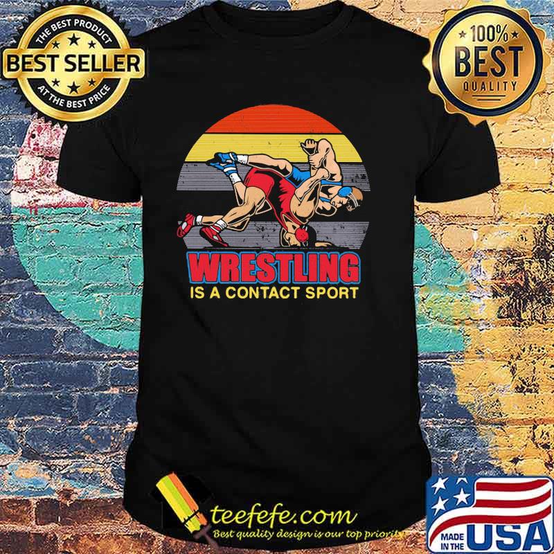 Wrestling IS A Contact Sort Vintage Shirt