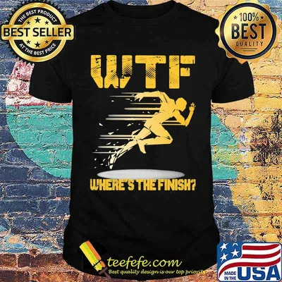 WTF Where's The Finish Running Shirt