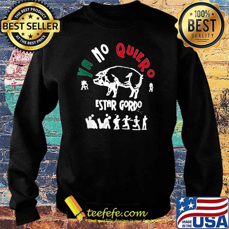 Ya No Quiero Estar Gordo Pig Run Shirt Sweater Ya No Quiero Estar Gordo Pig Run Shirt Sweater