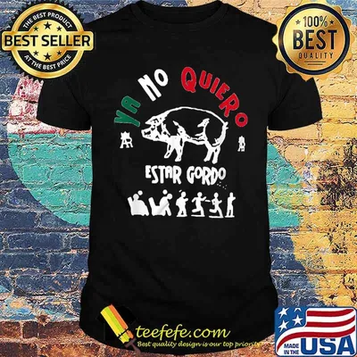 Ya No Quiero Estar Gordo Pig Run Shirt
