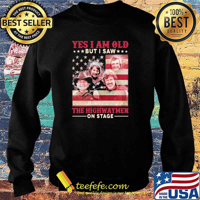 Yes i am old but i saw the highwaymen on stage american flag Sweater Yes i am old but i saw the highwaymen on stage american flag Sweater