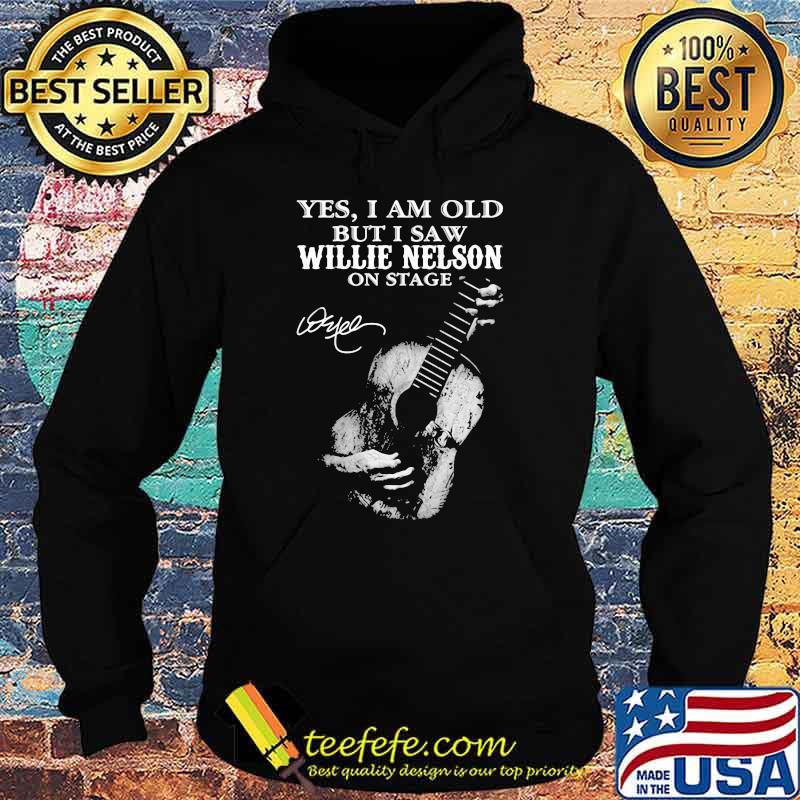 Yes i am old but i saw Willie Nelson On stage signature Hoodie Yes i am old but i saw Willie Nelson On stage signature Hoodie