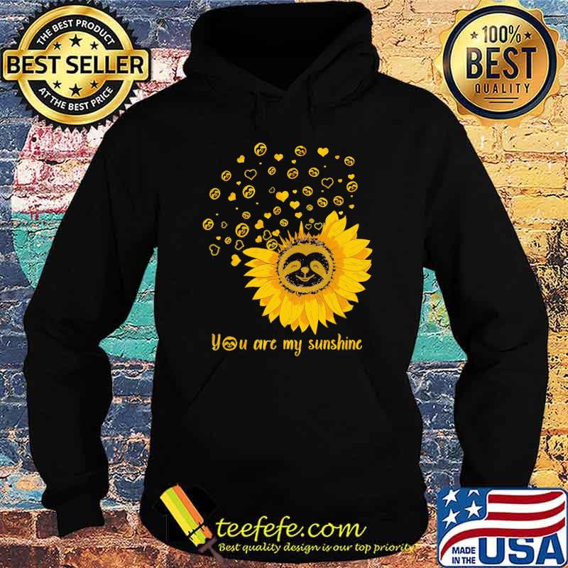 You Are My Sunshine Flower Shirt Hoodie You Are My Sunshine Flower Shirt Hoodie