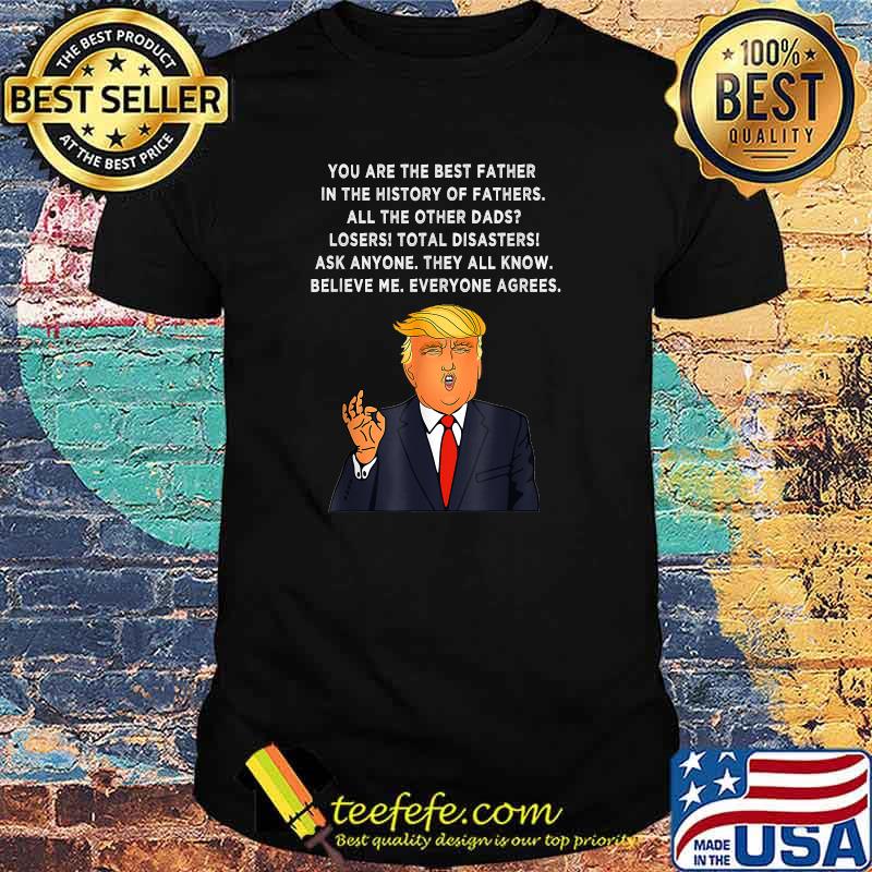 You are the best father in the history of fathers Great Dad Donald Trump Father's Day Vintage shirt