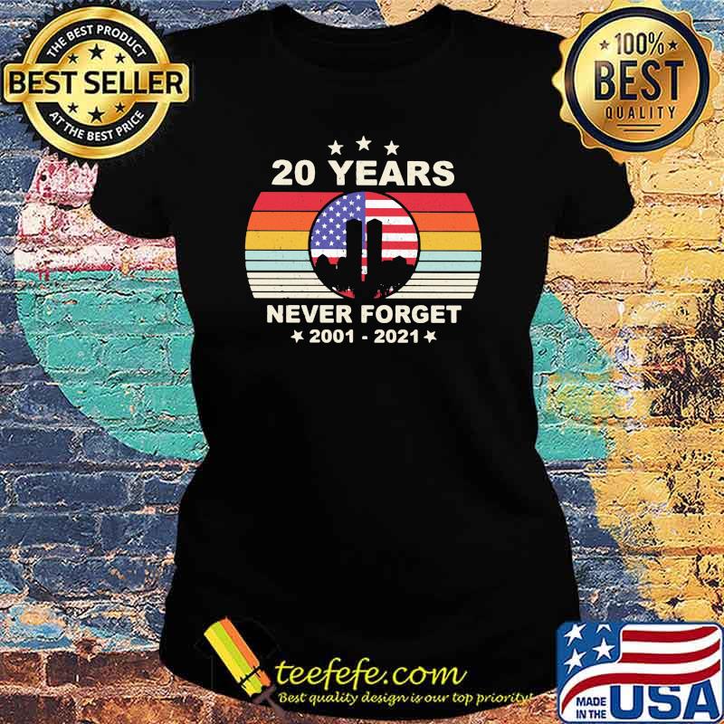 20 Years Never Forget 2001 2021 Vintage Shirt Ladies tee 20 Years Never Forget 2001 2021 Vintage Shirt Ladies tee