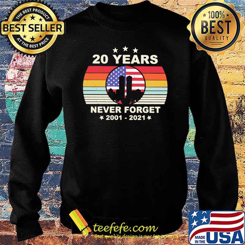20 Years Never Forget 2001 2021 Vintage Shirt Sweater 20 Years Never Forget 2001 2021 Vintage Shirt Sweater