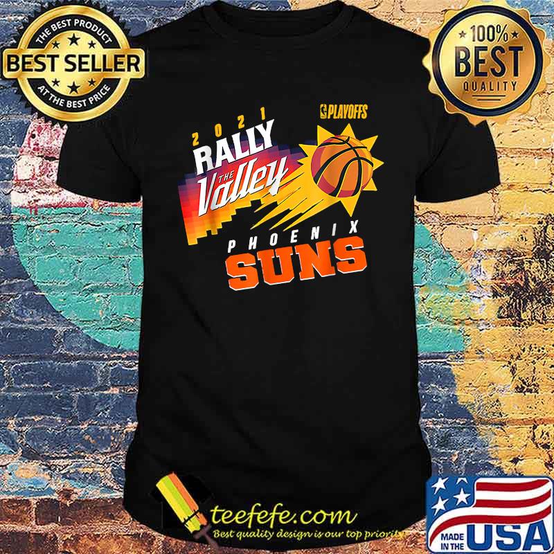 2021 Phoenixs Suns Playoffs Rally The Valley-City Jersey T-Shirt