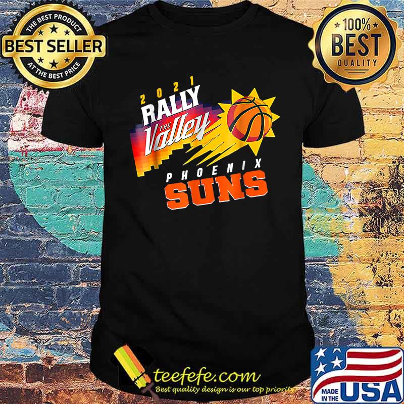2021 Rally in The Valley Phoenix Suns Basketball T-Shirt