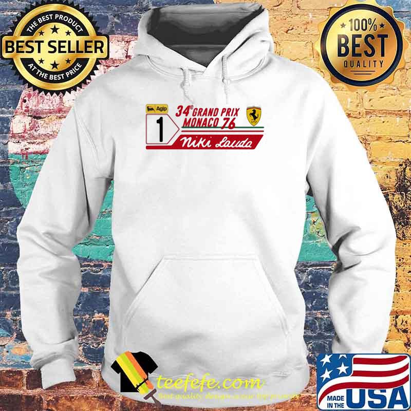 34 Grand Prix Monaco 76 Niki Lauda Ferrari Shirt Hoodie 34 Grand Prix Monaco 76 Niki Lauda Ferrari Shirt Hoodie