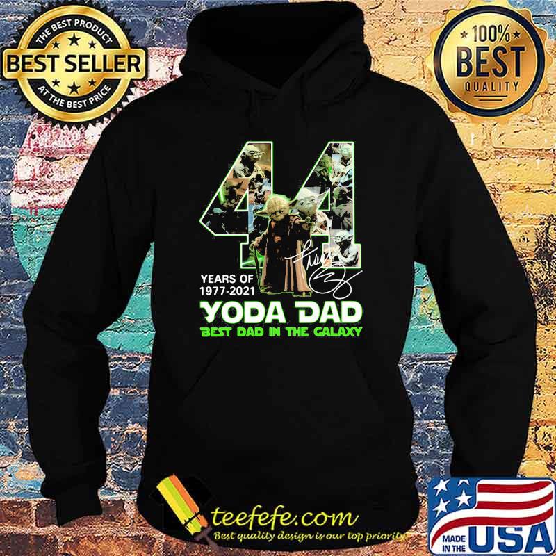 44 years of 1977 2021 yoda dad best dad in the galaxy signature s Hoodie 44 years of 1977 2021 yoda dad best dad in the galaxy signature s Hoodie