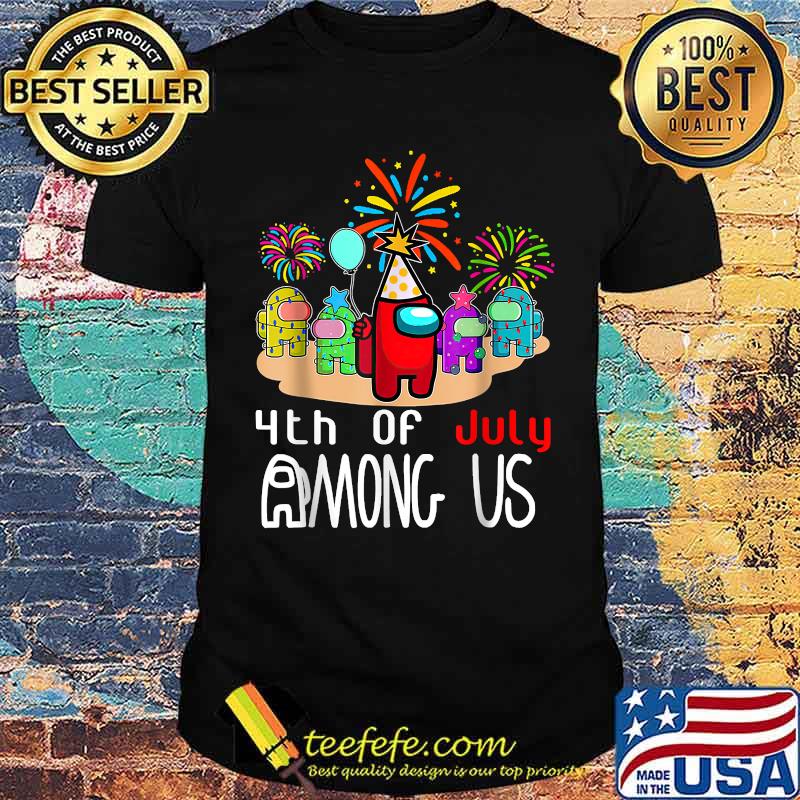 4th of july among us firework shirt