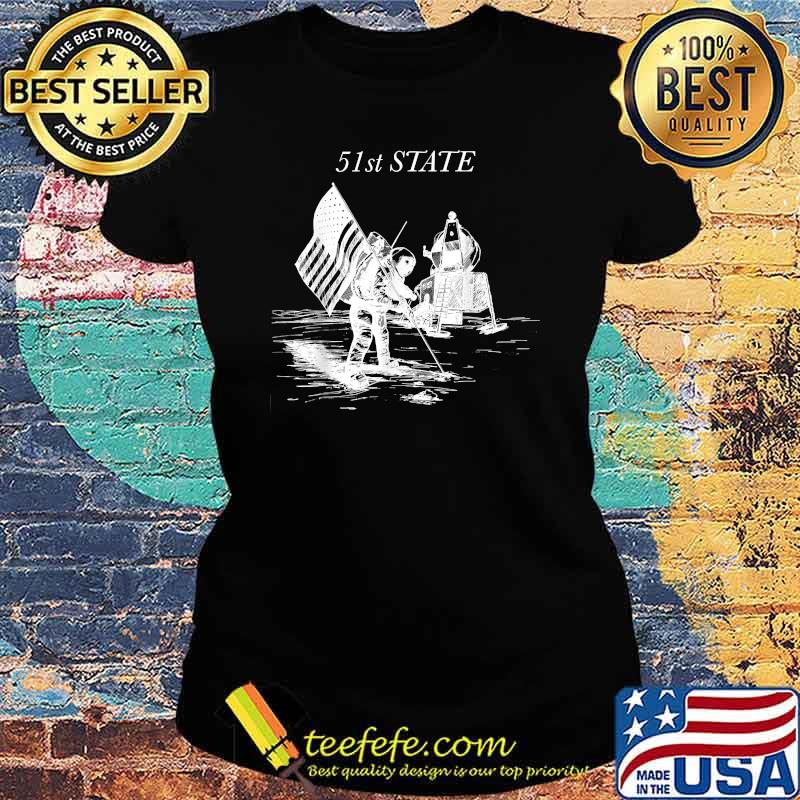 51st state the moon american flag T-Shirt Ladies tee 51st state the moon american flag T-Shirt Ladies tee