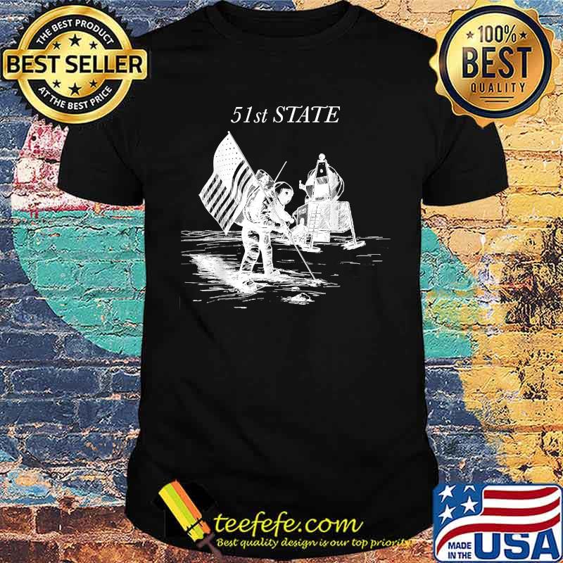 51st state the moon american flag T-Shirt 51st state the moon american flag T-Shirt