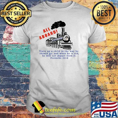 All Aboard the Gospel Train proverbs 22 6 T-Shirt