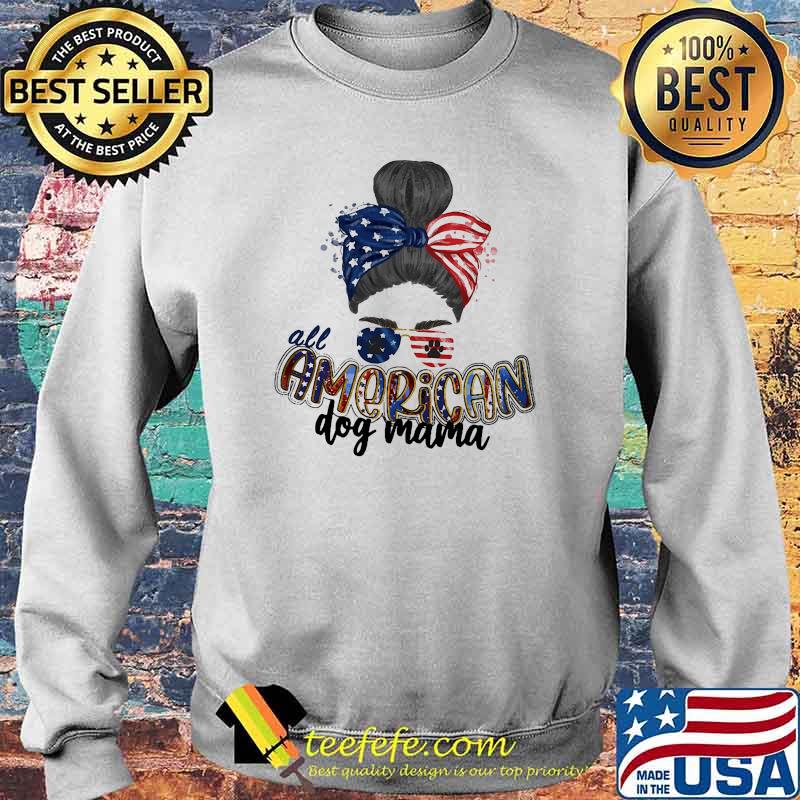 All American Dog Mama American Flag Shirt Sweater All American Dog Mama American Flag Shirt Sweater