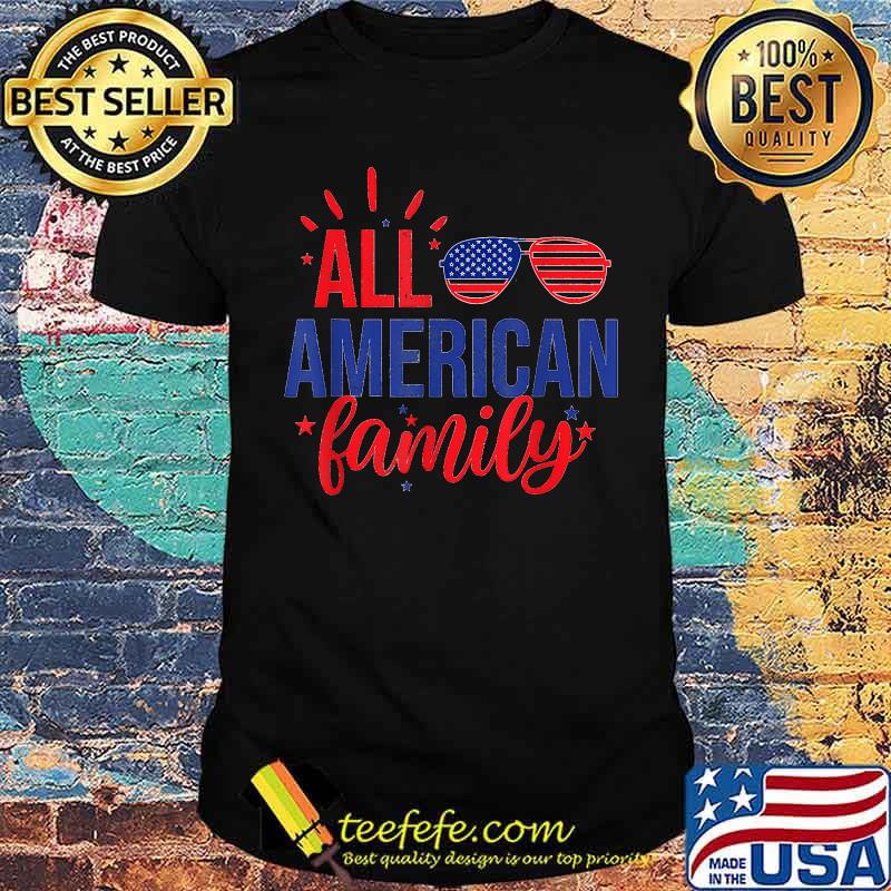 All American Family 4th of July Sunglasses T-Shirt All American Family 4th of July Sunglasses T-Shirt