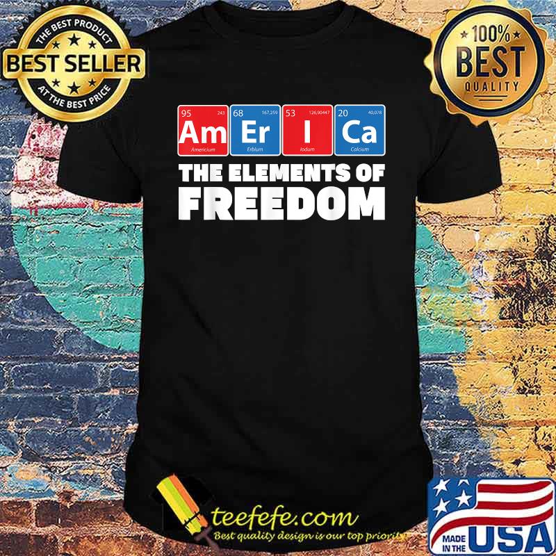 AMERICA - Elements of Freedom Periodic 4th of July T-Shirt AMERICA - Elements of Freedom Periodic 4th of July T-Shirt