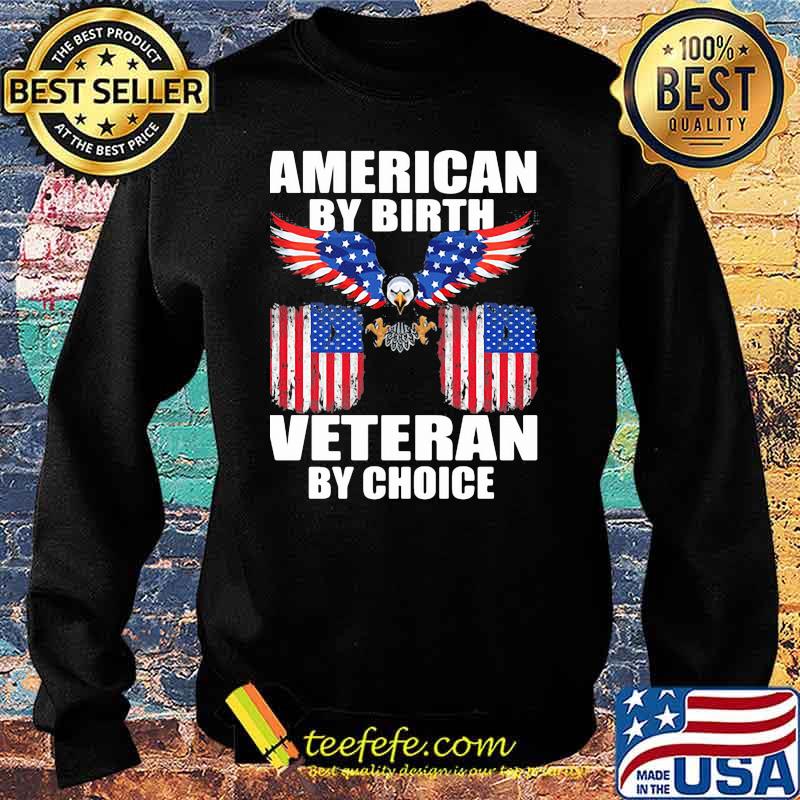 American by birth veteran by choice eagle usa flag Sweater American by birth veteran by choice eagle usa flag Sweater