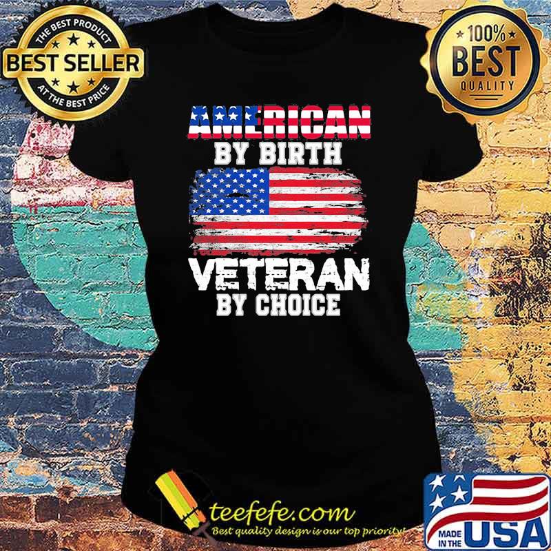 American by birth veteran by choice usa flag Ladies tee American by birth veteran by choice usa flag Ladies tee