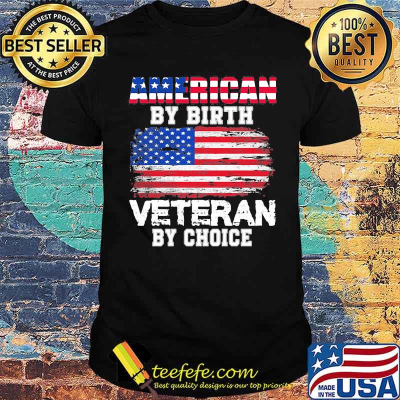 American by birth veteran by choice usa flag shirt