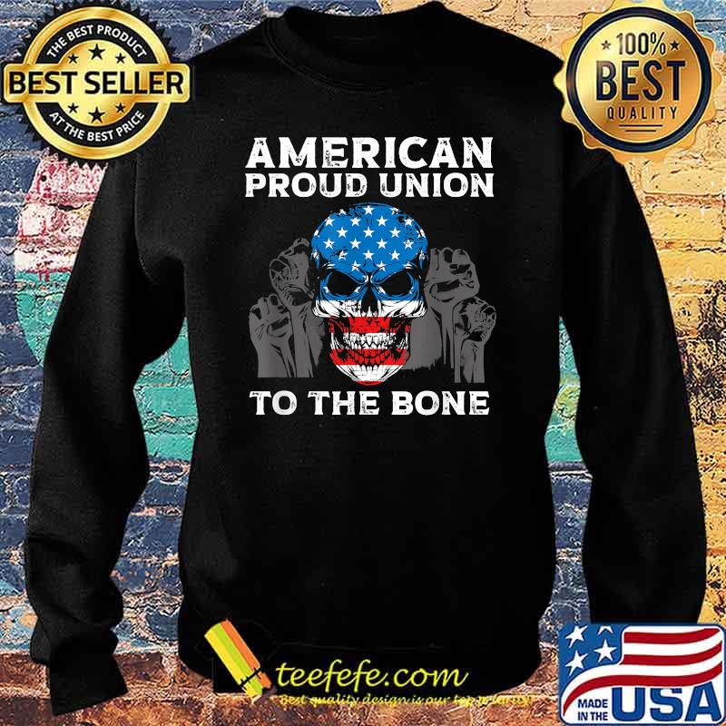 American Proud Union To The Bone Skull Flag T-Shirt Sweater American Proud Union To The Bone Skull Flag T-Shirt Sweater