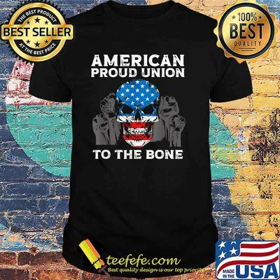 American Proud Union To The Bone Skull Flag T-Shirt