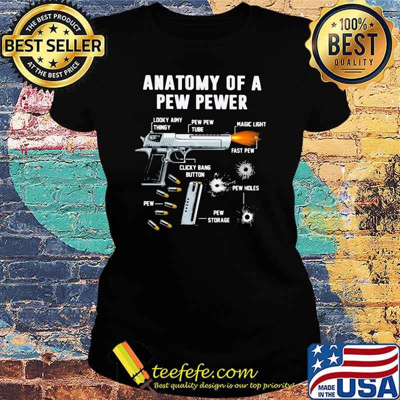 Anatomy Of A Pew Pewer Shortgun Shirt Ladies tee Anatomy Of A Pew Pewer Shortgun Shirt Ladies tee