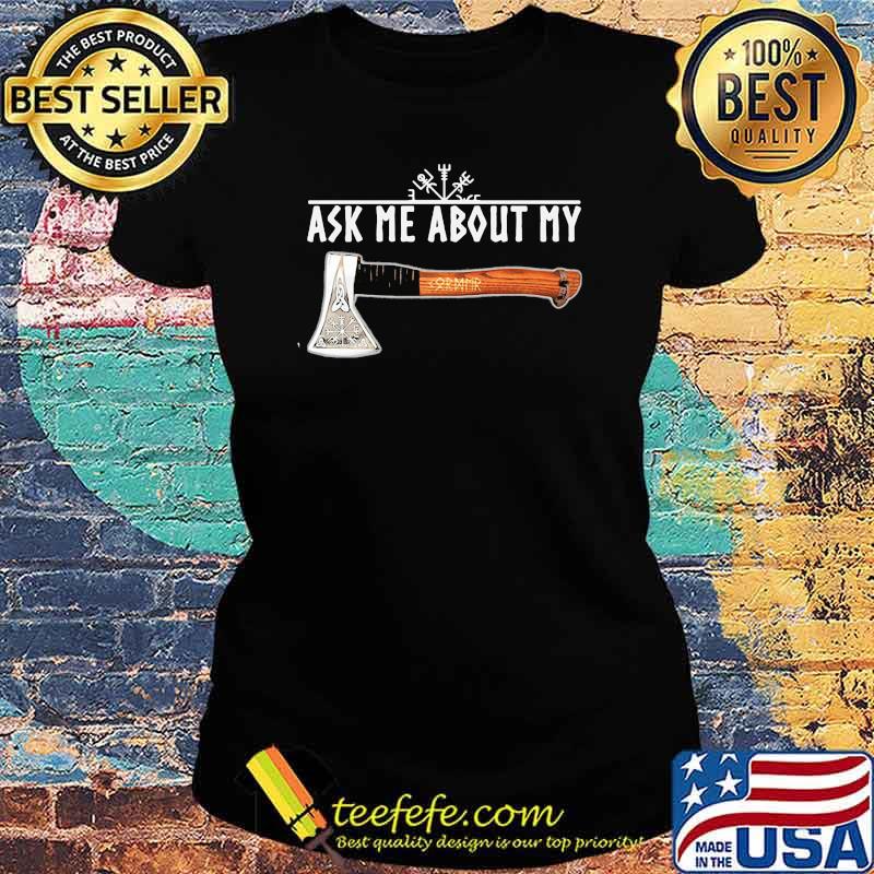 Ask me about my Ladies tee Ask me about my Ladies tee