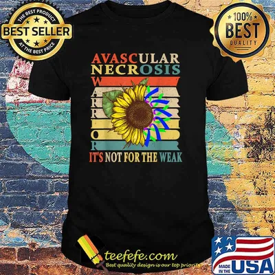 Avascular Necrosis Warrior Its Not For The Weak Sunflower Vintage T-Shirt