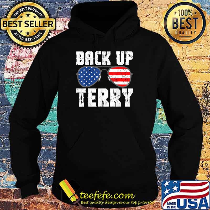 Back Up Terry American Flag USA 4th Of July Sunglasses T-Shirt Hoodie Back Up Terry American Flag USA 4th Of July Sunglasses T-Shirt Hoodie